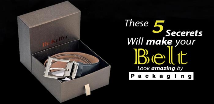 These 5 Secrets Will Make Your Belt Look Amazing by packaging